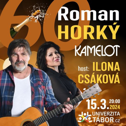 Roman Horký 60 - Kamelot - Ilona Csáková